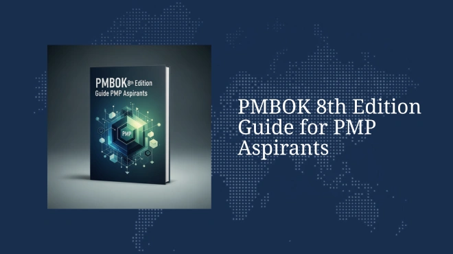 PMBOK 8th Edition Guide for PMP Aspirants
